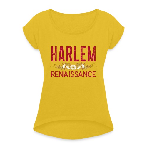 Harlem Renaissance Era - Women's Roll Cuff T-Shirt