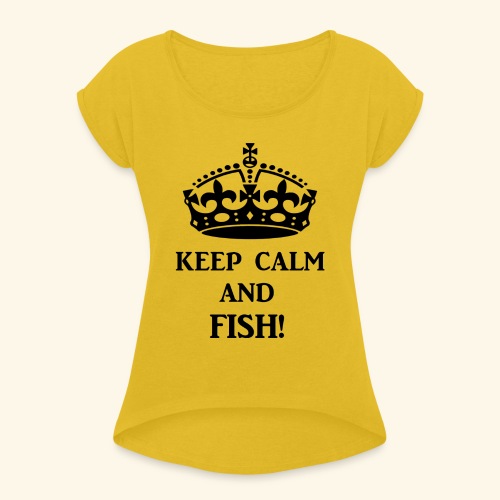 keep calm fish blk - Women's Roll Cuff T-Shirt