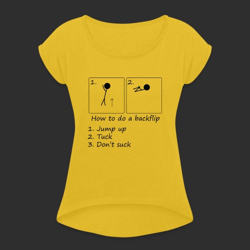 How to backflip - Women's Roll Cuff T-Shirt