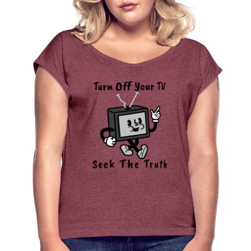 Seek the Truth - Women's Roll Cuff T-Shirt