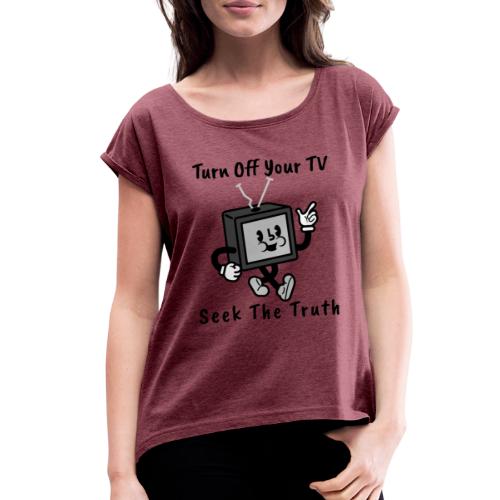 Seek the Truth - Women's Roll Cuff T-Shirt