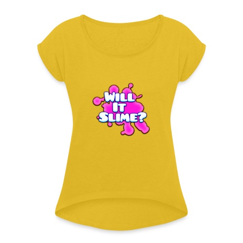 Pink Will It Slime Logo - Women's Roll Cuff T-Shirt