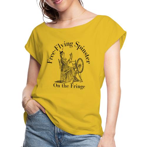 Free Flying Spinster - Women's Roll Cuff T-Shirt