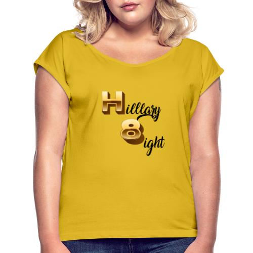 Hilllary 8ight classic design - Women's Roll Cuff T-Shirt