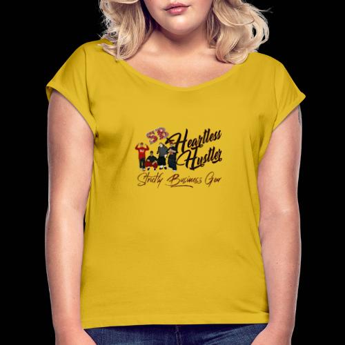 STRICTLY BUSINESS HEARTLESS HUSTLER'S CREW SB GEAR - Women's Roll Cuff T-Shirt