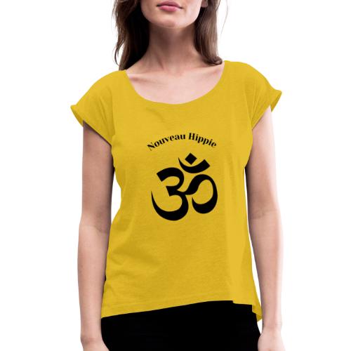 Nouveau Hippie OM - Women's Roll Cuff T-Shirt