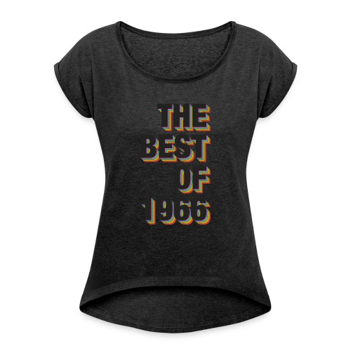 The Best Of 1966 - Women's Roll Cuff T-Shirt