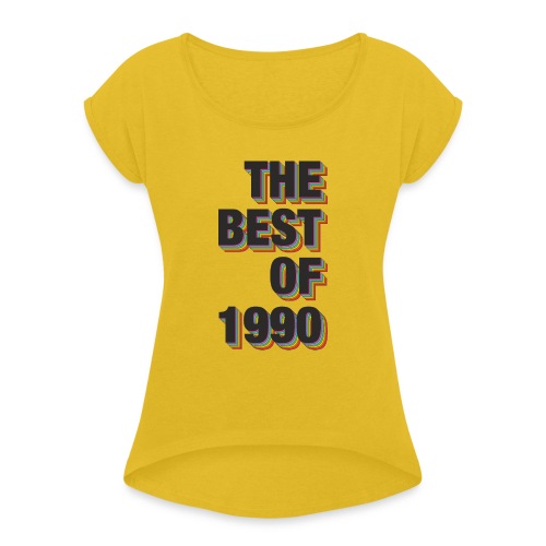 The Best Of 1990 - Women's Roll Cuff T-Shirt