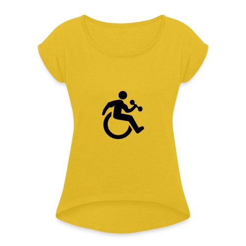 Image of wheelchair user who does bodybuilding - Women's Roll Cuff T-Shirt