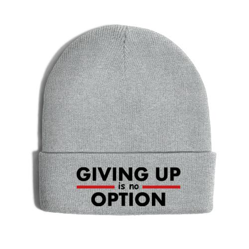 Giving Up is no Option - Knit Cap with Cuff Print