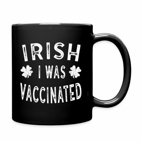 Saint Patricks Day Gift Irish I was Vaccinated - Full Color Mug