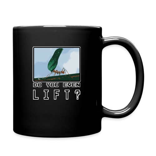 Do you even LIFT? Pretend we're all Ants - Full Color Mug