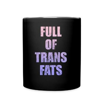 Full of trans fats - Full Color Mug - black - Front