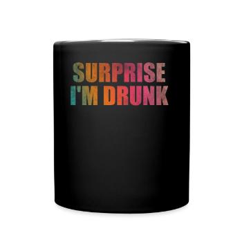 Surprise I'm drunk - Full Color Mug - black - Front