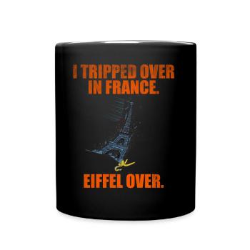 I Tripped Over In France Eiffel Over - Full Color Mug - black - Front