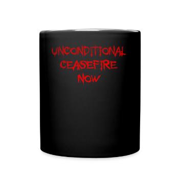 Unconditional ceasefire now - Full Color Mug - black - Front
