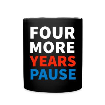 Four more years pause - Full Color Mug - black - Front