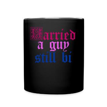 Married a guy still bi - Full Color Mug - black - Front