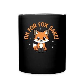 Oh For Fox Sake Cute and Funny Fox - Full Color Mug - black - Front