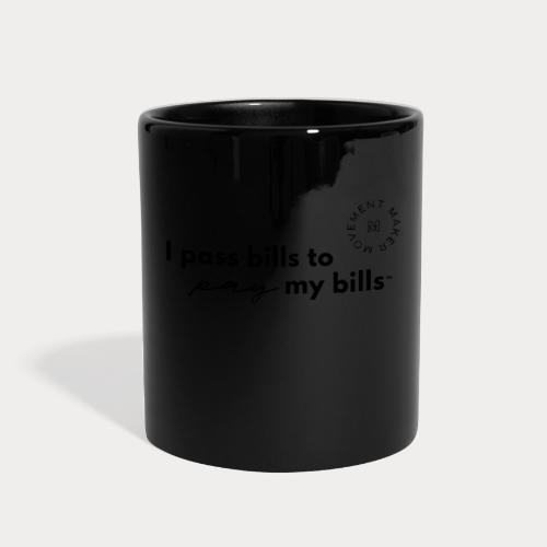 Bills Pay My Bills - Full Color Mug