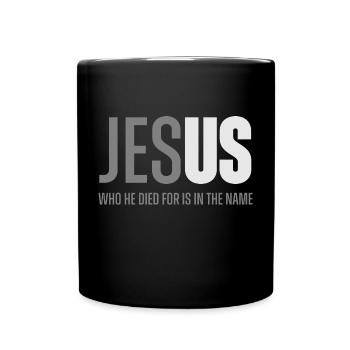 Jesus Died For Us who he died for is in the name - Full Color Mug - black - Front