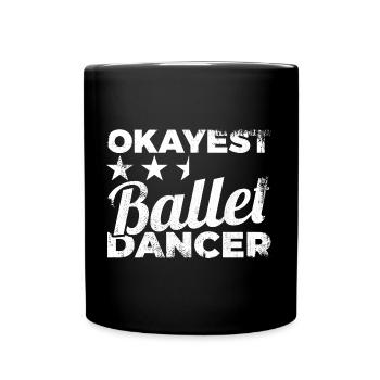 Okayest Ballet Dancer - Full Color Mug - black - Front