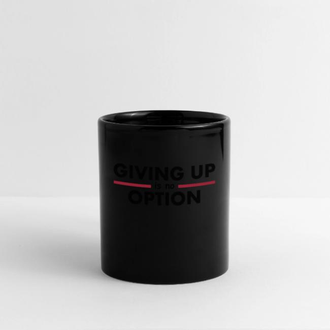 Giving Up is no Option