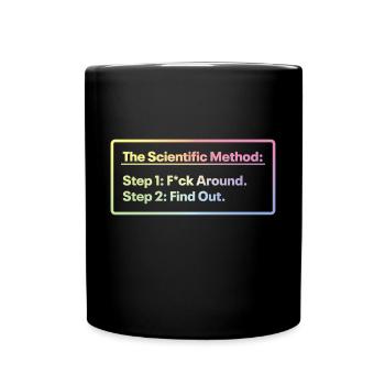 The Scientific Method - Mess up - Find out - Full Color Mug - black - Front