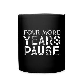 Four more years pause - Full Color Mug - black - Front