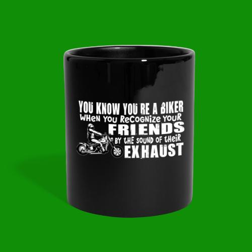 Bikers Know Friends By Exhaust - Full Color Mug
