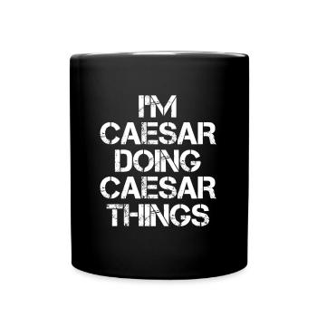 Caesar Name T Shirt - Doing Caesar Things Name Gif - Full Color Mug - black - Front
