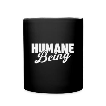 Humane Being - Kind, Compassionate Human Being - Full Color Mug - black - Front