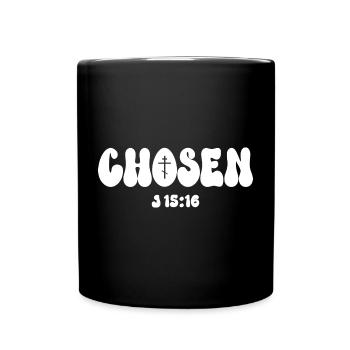 You Are Chosen - Chosen John 15:16. - Full Color Mug - black - Front