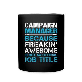 Campaign Manager T Shirt - Freaking Awesome Gift I - Full Color Mug - black - Front