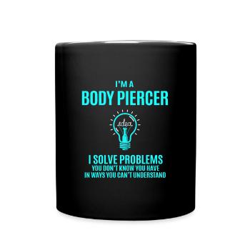 Body Piercer T Shirt - I Solve Problems Gift Item - Full Color Mug - black - Front