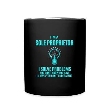 Sole Proprietor T Shirt - I Solve Problems Gift It - Full Color Mug - black - Front