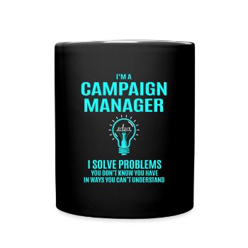 Campaign Manager T Shirt - I Solve Problems Gift I - Full Color Mug - black - Front