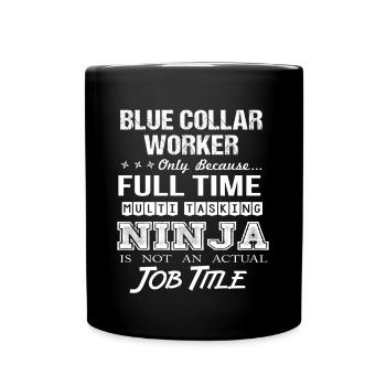 Blue Collar Worker T Shirt - Multitasking Ninja Jo - Full Color Mug - black - Front