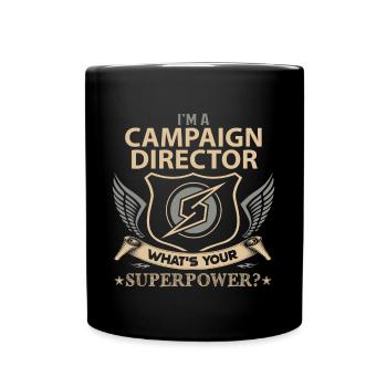 Campaign Director T Shirt - Superpower Job Gift It - Full Color Mug - black - Front