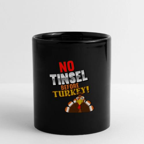 No Tinsel Before Turkey! - Full Color Mug