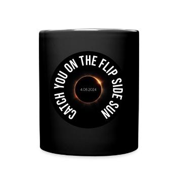 Eclipse White Text Catch You On The Flip Side Sun - Full Color Mug - black - Front