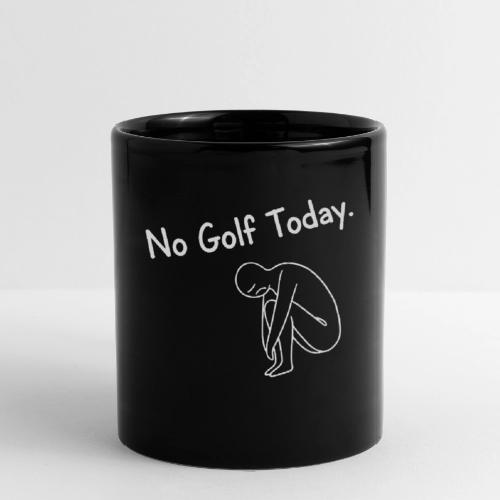 No Golf Today - Sad Golfer Gag Gift Tee - Full Color Mug