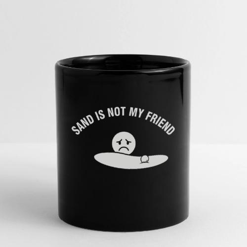 Sand Is Not My Friend Funny Bunker Humor Quote - Full Color Mug
