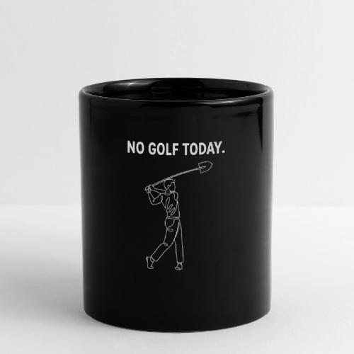 No Golf Today Shovel Swing Quote - Full Color Mug