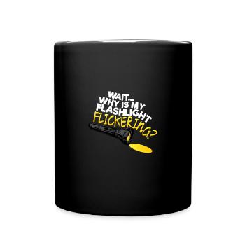 Wait Why Is My Flashlight Flickering Phasmophobia - Full Color Mug - black - Front