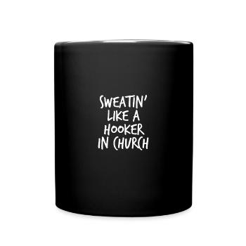 Sweatin' Like A Hooker In Church Funny Women's - Full Color Mug - black - Front
