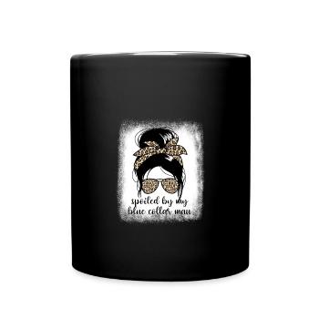 Spoiled By My Blue Collar Manspoiled wife dreamsbl - Full Color Mug - black - Front
