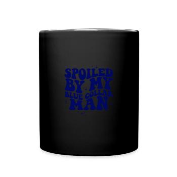 Spoiled By My Blue Collar Manblue collar wife shir - Full Color Mug - black - Front