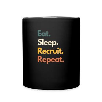 Eat Sleep Recruit Repeat Funny Recruiter - Full Color Mug - black - Front