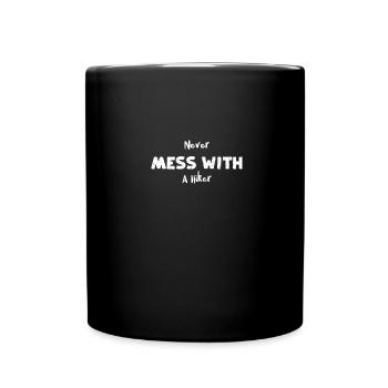 Never Mess With A Hiker - Camping - Full Color Mug - black - Front